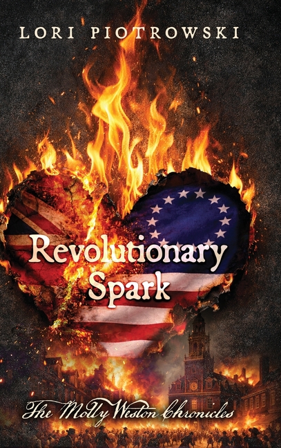 Revolutionary Spark: The Molly Weston Chronicles