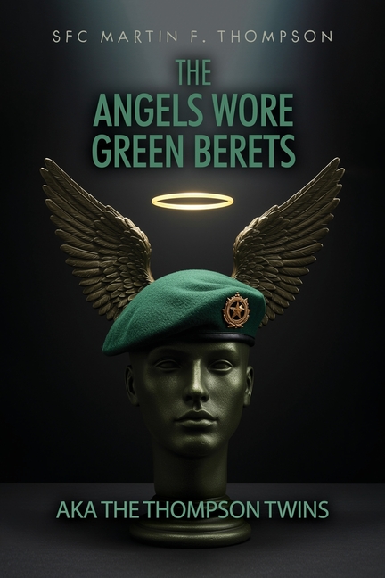 The Angels Wore Green Berets: AKA The Thompson Twins