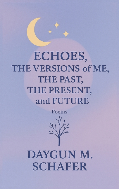 Echoes, The Versions of Me, The Past, Present, and Future