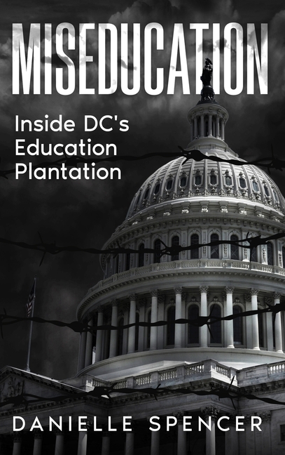 Miseducation: Inside DC's Education Plantation