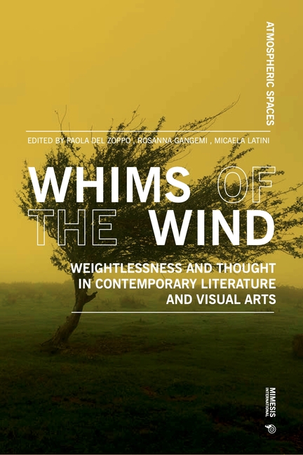 Whims of the Wind: Weightlessness and Thought in Contemporary Literature and Visual Arts