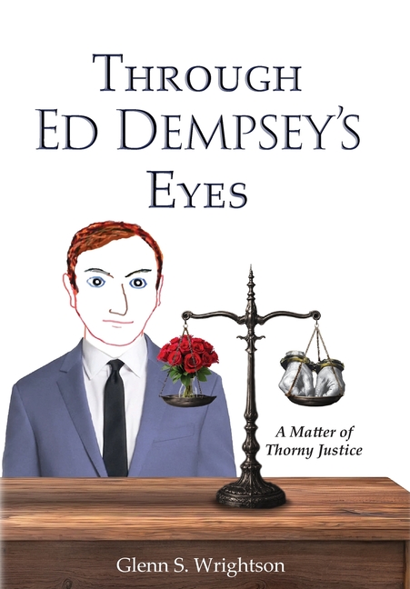 Through Ed Dempsey's Eyes: A Matter of Thorny Justice