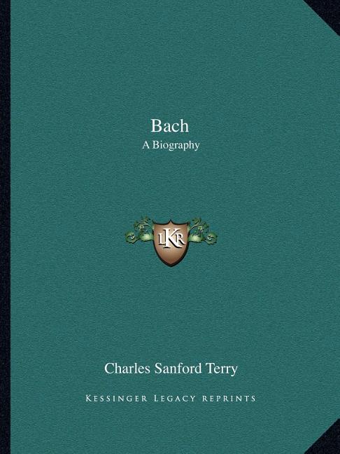 Bach: A Biography