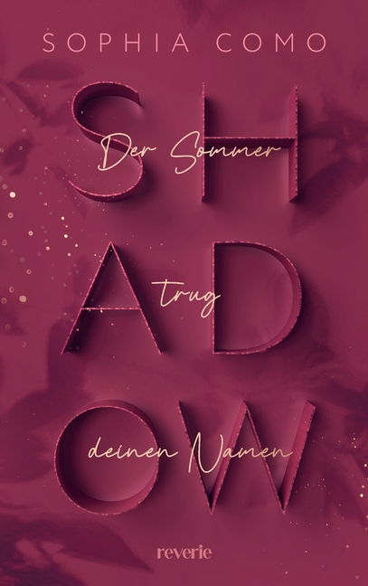 Shadow: Summer bore your name / Der Sommer trug deinen Namen