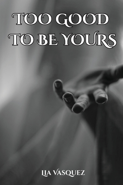 Too Good to Be Yours