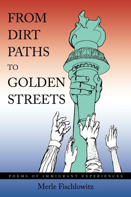 From Dirt Paths to Golden Streets: Poems of Immigrant Experiences