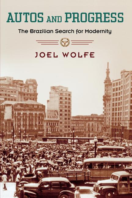 Autos and Progress: The Brazilian Search for Modernity