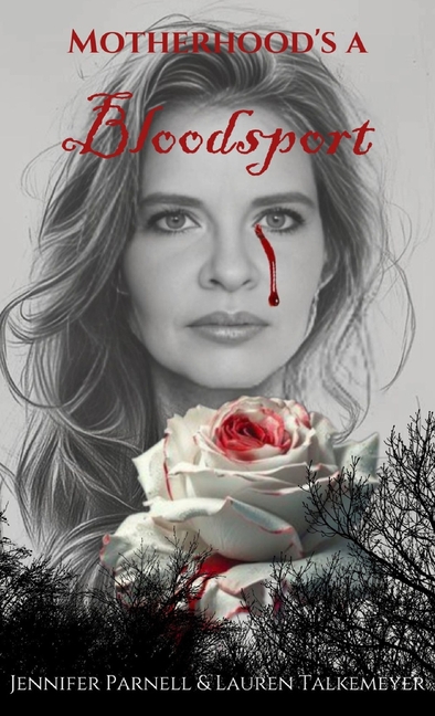 Motherhood's a Bloodsport