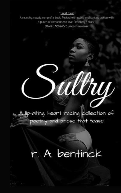 Sultry: A lip-biting, heart-racing collection of poetry and prose that tease