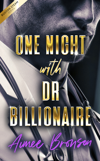 One Night with Dr. Billionaire: A Billionaire Boss Opposites Attract Romance