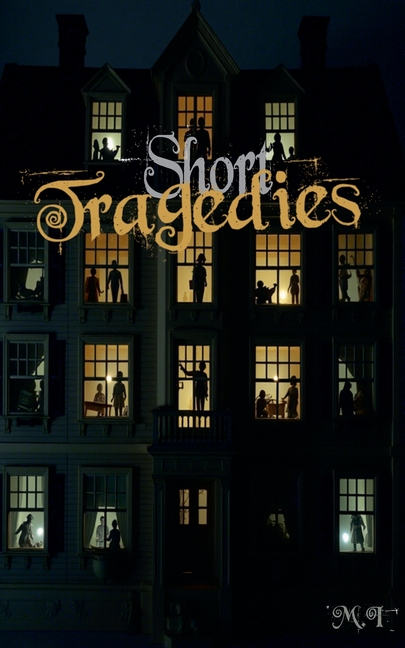 Short Tragedies