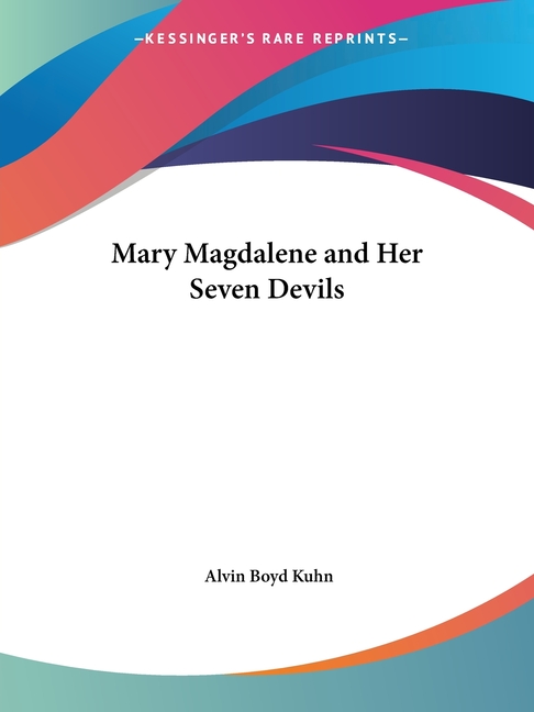 Mary Magdalene and Her Seven Devils