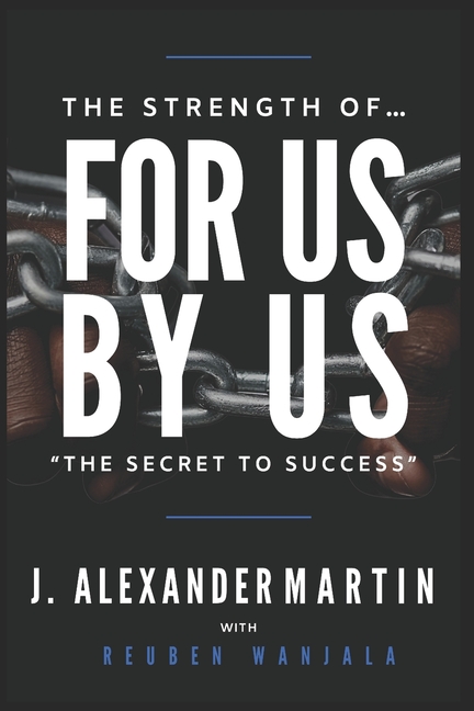 The Strength of For Us By Us