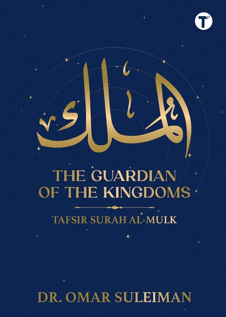 The Guardian of The Kingdoms: Tafsir Surah Al - Mulk