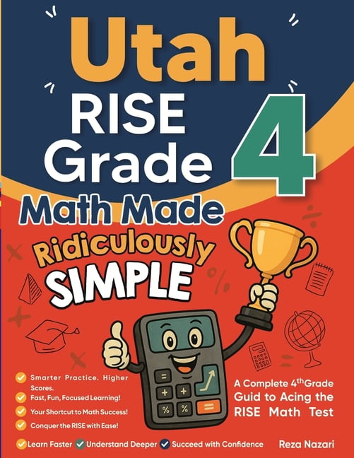 Utah RISE Grade 4 Math Made Ridiculously Simple: A Comprehensive 4th Grade Guide to Acing RISE Math