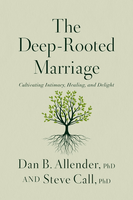 The Deep-Rooted Marriage: Cultivating Intimacy, Healing, and Delight