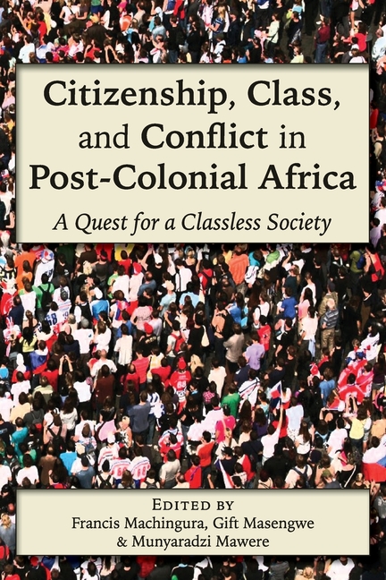 Citizenship, Class, and Conflict in Post-Colonial Africa