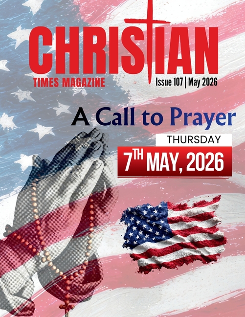 Christian Times Magazine Issue 107 - May 2026