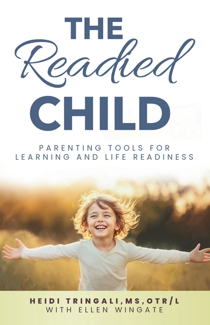 The Readied Child: Parenting Tools for Learning and Life Readiness