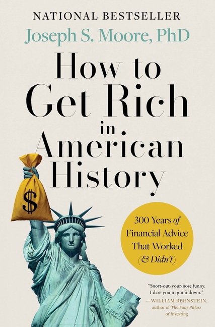 How to Get Rich in American History: 300 Years of Financial Advice That Worked (& Didn't)