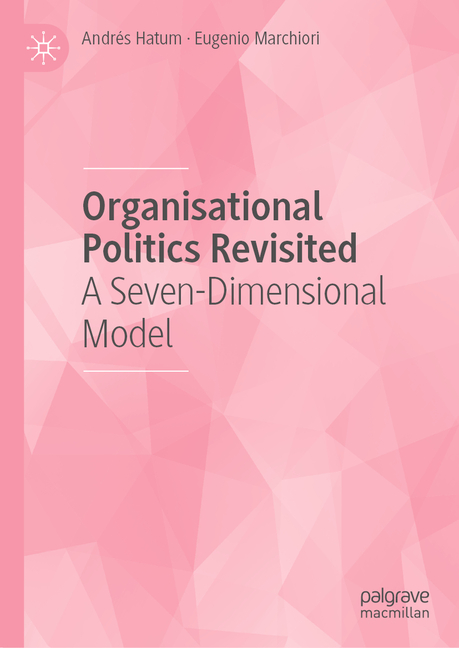 Organisational Politics Revisited: A Seven-Dimensional Model