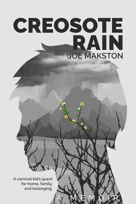 Creosote Rain: A carnival kid's quest for home, family, and belonging.