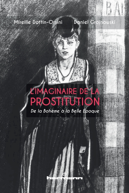 L'imaginaire de la prostitution: De la Bohême à la Belle Époque