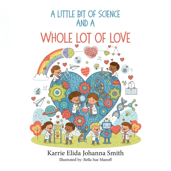 A Little Bit of Science and a Whole Lot of Love