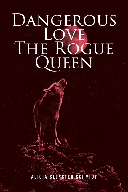 Dangerous Love: The Rogue Queen