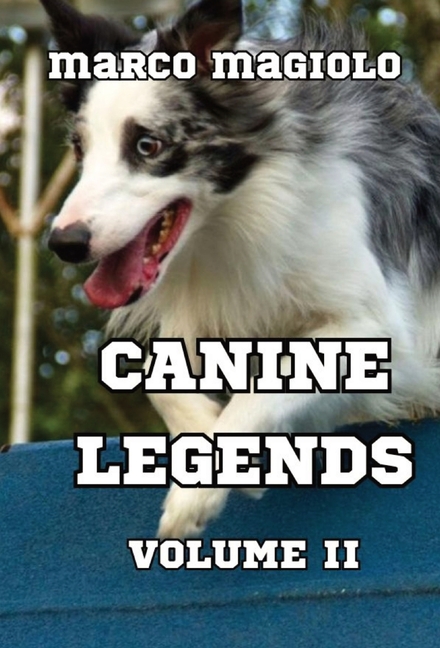 Canine Legends: Volume II: (Deluxe Edition)