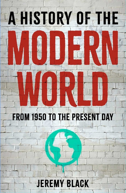 A History of the Modern World: From 1950 to the Present Day