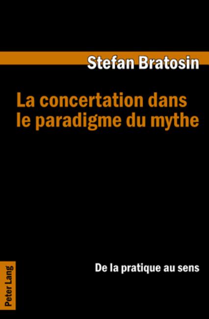 La concertation dans le paradigme du mythe: De la pratique au sens