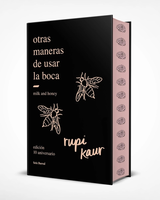 Otras Maneras de Usar La Boca (Edición 10.° Aniversario Con Cantos Tintados) Enriquecida Con Ilustraciones, Fotografías Y Poemas Inéditos / Milk and H