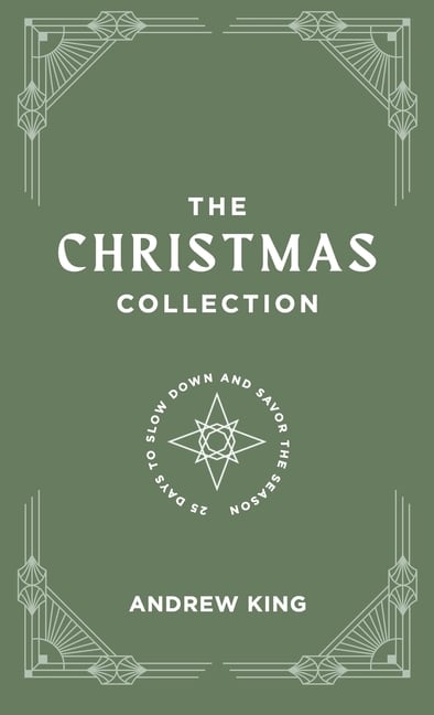 The Christmas Collection: A 25-Day Devotional to Slow Down and Savor the Season