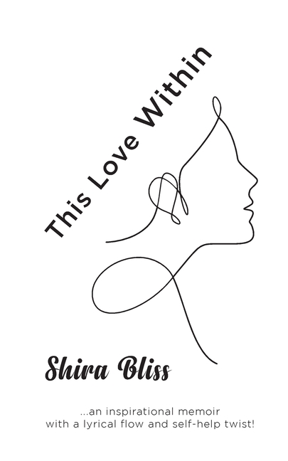 This Love Within: An inspirational memoir with a lyrical flow and self-help twist!