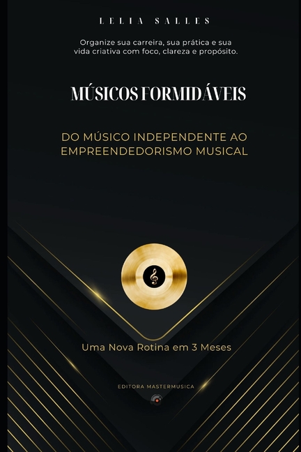 Músicos Formidáveis: Do Músico Independente ao Empreendedorismo Musical