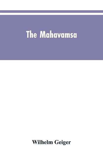 The Mahavamsa: The great chronicle of Ceylon