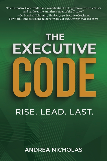 The Executive Code: Rise. Lead. Last.