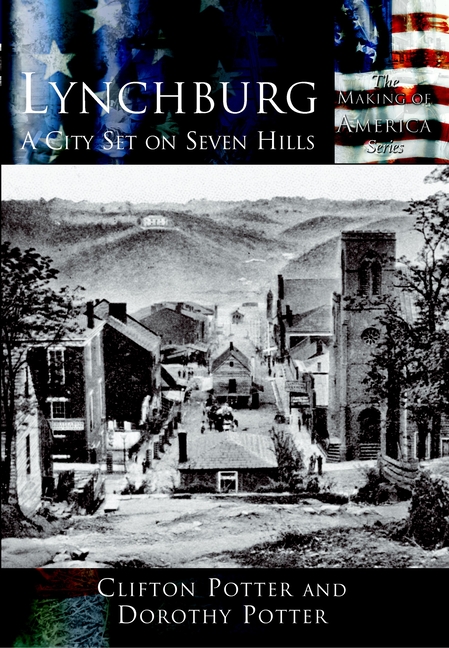 Lynchburg: A City Set on Seven Hills