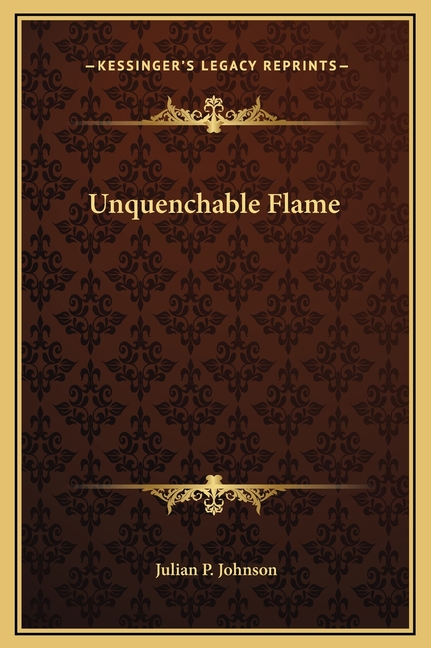 Unquenchable Flame