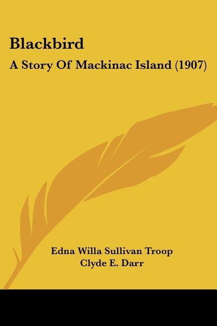 Blackbird: A Story Of Mackinac Island (1907)