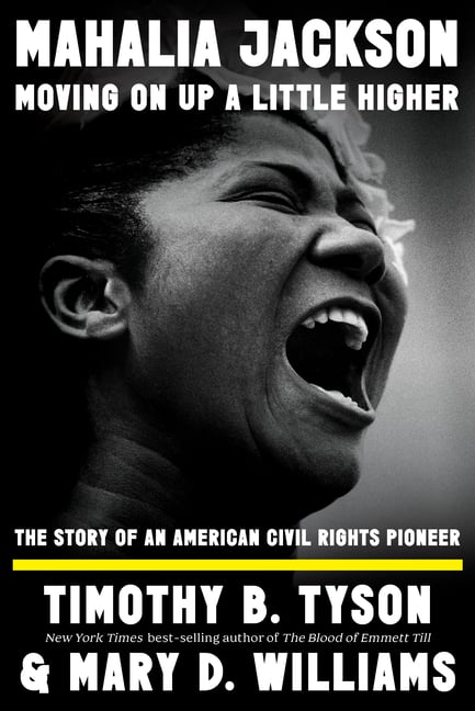 Mahalia Jackson, Moving on Up a Little Higher: The Story of an American Civil Rights Pioneer