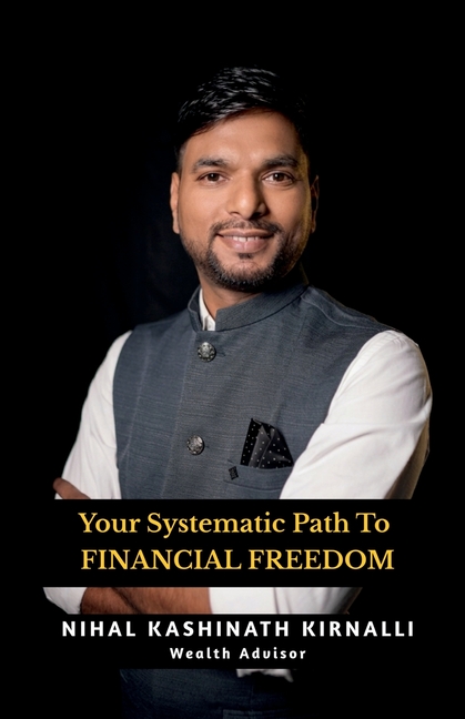 Your Systematic Path To Financial Freedom: Mutual Funds Made Simple - SIP Your Way In, SWP Your Way Out.