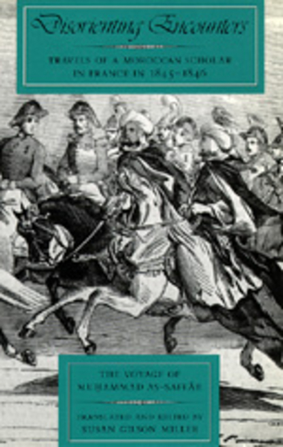 Disorienting Encounters: Travels of a Moroccan Scholar in France in 1845-1846. the Voyage of Muhammad As-Saffar Volume 14