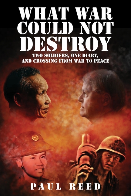 What War Could Not Destroy: Two Soldiers, One Diary, and Crossing from War to Peace