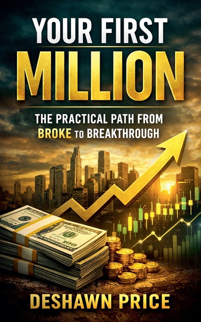 Your First Million - The Practical Path from Broke to Breakthrough