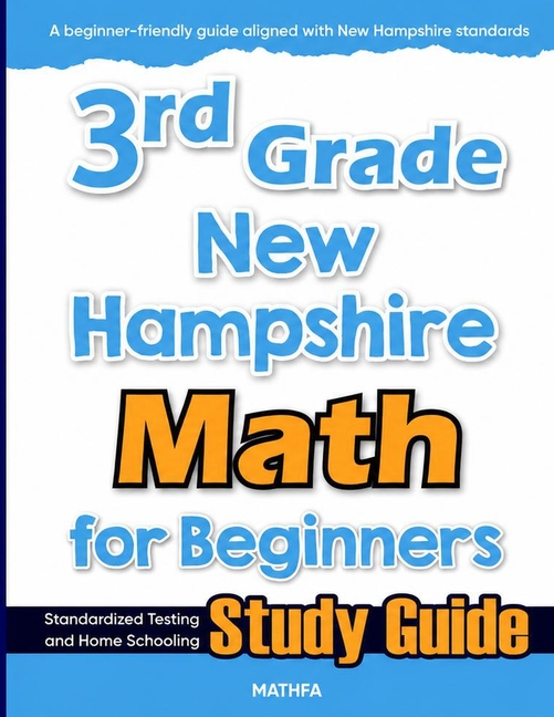 3rd Grade New Hampshire Math for Beginners: Standardized Testing and Home Schooling Study Guide