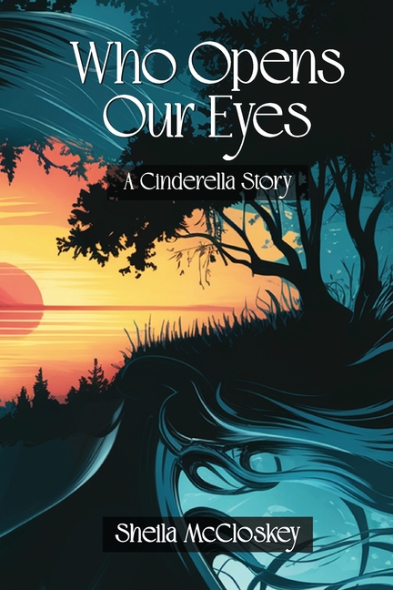 Who Opens Our Eyes: A Cinderella Story