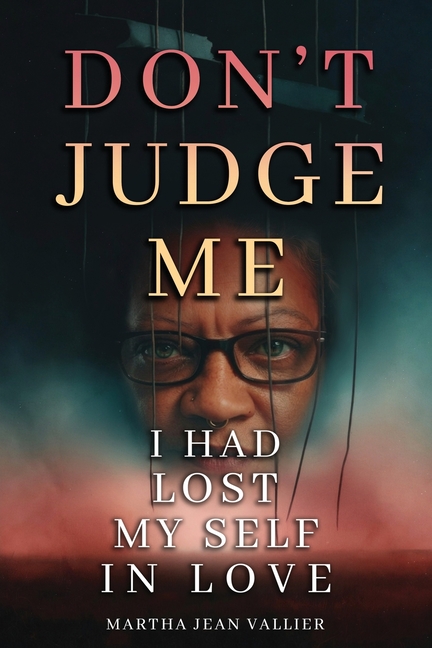 Don't Judge Me, I Had Lost Myself In Love