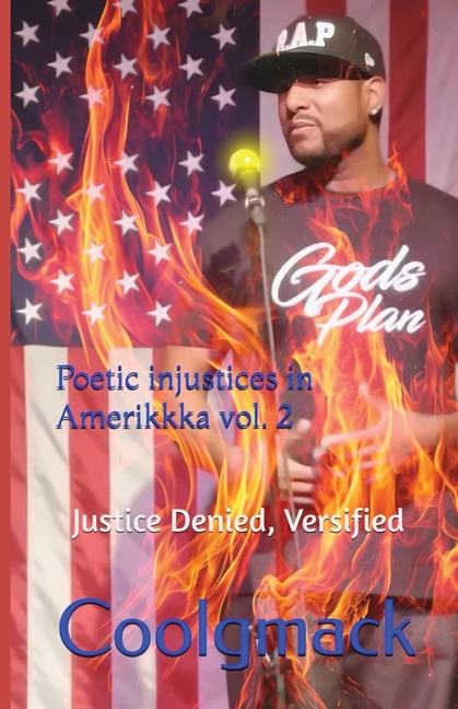 Poetic Injustices in AmeriKKKa Vol. 2: : Justice Denied, Versified